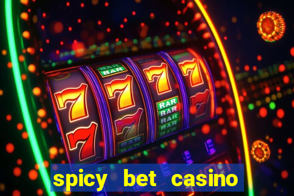 spicy bet casino como funciona